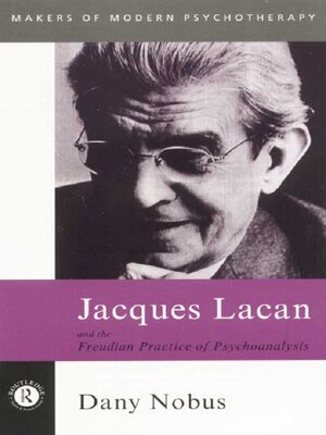 cover image of Jacques Lacan and the Freudian Practice of Psychoanalysis